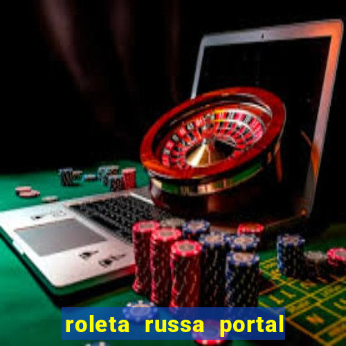 roleta russa portal do zacarias